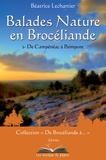 Béatrice Lechartier - Balades nature en Brocéliande - Tome 2, De Campénéac à Paimpont.