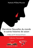 Nathalie M'Dela-Mounier - Dernières Nouvelles du monde et autres histoires de saison.