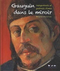 Bruno Delarue - Gauguin dans le miroir - Autoportraits et portraits d'amis.