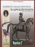 Karine Huguenaud - Guide du collectionneur napoléonien.
