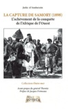 Julie d' Andurain - La capture de Samory (1898) - L'achèvement de la conquête de l'Afrique de l'Ouest.