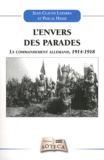 Jean-Claude Laparra et Pascal Hesse - L'envers des parades - Le commandement de l'armée allemande : réalités et destins croisés 1914-1918.