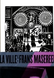 Frans Masereel - La ville - 100 bois gravés.
