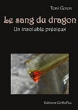 Toni Ceron - Le sang du dragon - Un insoluble précieux.