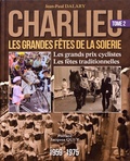 Jean-Paul Dalary - Charlieu, les grandes fêtes de la soierie - Tome 2, Les grands prix cyclistes, les fêtes traditionnelles (1959-1975).