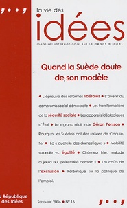 Michael Behrent et Anne-Lorraine Bujon - La Vie des Idées N° 15, Septembre 200 : Quand la suède doute de son modèle.