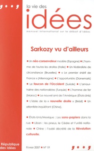 Thierry Pech - La Vie des Idées N° 19, Février 2007 : Sarkozy vu d'ailleurs.