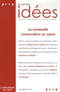 Thierry Pech et  Collectif - La Vie des Idées N° 20 Mars 2007 : La modernité conservatrice du Japon.
