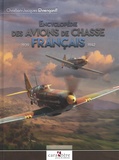 Christian-Jacques Ehrengardt - Encyclopédie des avions de chasse français - 1939-1942.