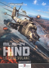 Luc Vangansbeke - Mil Mi-24 Hind - Le char volant.
