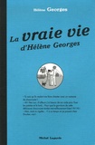 Hélène Georges - La vraie vie d'Hélène Georges.