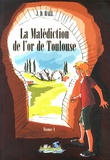 Julie Hall - La malédiction de l'or de Toulouse - Tome 1.