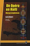 Lucie Hubert - Un opéra en Haïti - Maryaj Lenglensou.