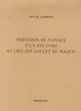 Pascal Commère - Prévision de passage d'un dix cors au lieu-dit Goulet du Maquis.