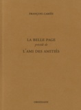 François Cariès - La belle page - Précédé de L'ami des amitiés.