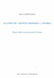 Jean Arbousset - Le livre de "Quinze grammes", caporal.