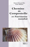 Denise Péricard-Méa et Louis Mollaret - Chemins de Compostelle et Patrimoine mondial.