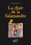 Jean-Louis Marteil - La chair de Salamandre.