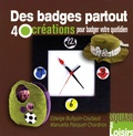 Edwige Bufquin-Coutaud et Manuella Pasquet-Chardron - Des badges partout - 40 créations pour badger votre quotidien.