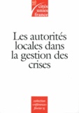  Cités Unies France - Les autorités locales dans la gestion des crises - L'approche locale généraliste.