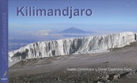 Gaëlle Christmann et Olivier Cazenave-Tapie - Kilimandjaro - Toit de l'Afrique, Edition bilingue français-anglais.