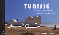 Wissem El-Abed - Tunisie - Terre de rencontres. Edition bilingue anglais-français.