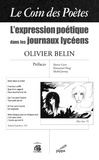 Olivier Belin - Le coin des poètes - L'expression poétique dans les journaux lycéens.