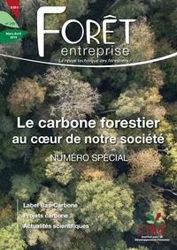 Olivier Gleizes et Simon Martel - Forêt entreprise N° 245, mars-avril 2019 : Le carbone forestier au coeur de notre société.