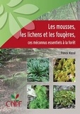 Franck Massé - Les mousses, les lichens et les fougères, ces méconnus essentiels à la forêt.
