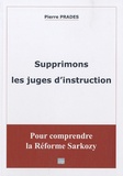 Pierre Prades - Supprimons les juges d'instruction.