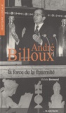 Michèle Bermond - André Billoux - La force de la fraternité.