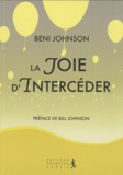 Beni Johnson - La joie d'intercéder.