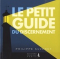 Philippe Auzenet - Le petit guide du discernement.