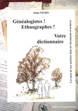 Alain Nemo - Généalogistes ! Ethnographes ! Votre dictionnaire - Les mots de nos ancêtres dans les documents d'archives.