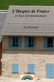 Tim Bateman - L’Hospice de France et Son Environnement.