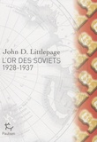 John D. Littlepage - L'or des Soviets - 1928-1937.