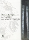 Roman Rouguine - La chatte qui a sauvé le monde.