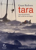 Grant Redvers - Tara - Journal de bord de la dérive arctique.