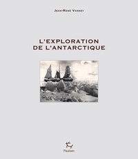 Jean-René Vanney - L'exploration de l'Antarctique.