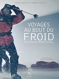 Charlie Buffet et Thierry Meyer - Voyage au bout du froid - Les 8 pôles de Frederik Paulsen.