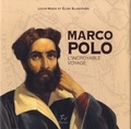 Louis-Marie Blanchard et Elise Blanchard - Marco Polo - L'incroyable voyage.