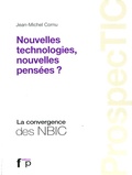 Jean-Michel Cornu - Nouvelles technologies, nouvelles pensées ?.