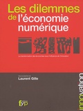 Laurent Gille - Les dilemmes de l'économie numérique - La transformation des économies sous l'influence de l'innovation.