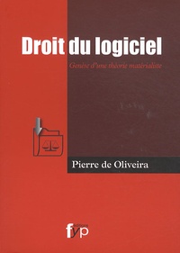 Pierre de Oliveira - Droit du logiciel - Genèse d'une théorie matérialiste.