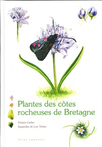 Viviane Carlier et Loïc Tréhin - Plantes des côtes rocheuses de Bretagne.