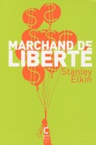 Stanley Elkin - Marchand de liberté.