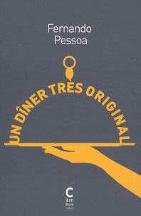 Fernando Pessoa - Un dîner très original - Suivi de la porte.