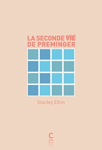 Stanley Elkin - La seconde vie de Preminger.