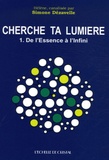 Simone Dézavelle - Cherche ta lumière - Tome 1, De l'Essence à l'infini.