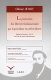 Olivier Le Bot - La protection des libertés fondamentales par la procédure du référé-liberté - Etude de l'article L 521-2 du Code de justice administrative.